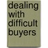 Dealing with Difficult Buyers