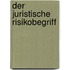 Der Juristische Risikobegriff