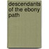 Descendants of the Ebony Path