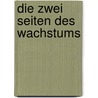Die Zwei Seiten Des Wachstums by Markus Köcher