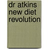 Dr Atkins New Diet Revolution by Robert C. Atkins