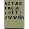 Edmund Mouse and the Assassin door D.M. Campbell