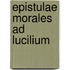 Epistulae Morales Ad Lucilium