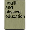 Health and Physical Education by Judith Miller