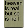 Heaven Is Real But So Is Hell door Vassula Ryden