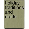 Holiday Traditions and Crafts by Adams Media