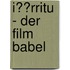 I��Rritu - Der Film Babel