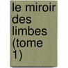 Le Miroir des Limbes (Tome 1) door André Malraux