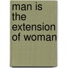 Man Is the Extension of Woman door Dr. Makarand Fulzele