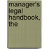 Manager's Legal Handbook, The