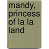 Mandy, Princess of La La Land door Lourdes Rodriguez