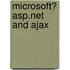 Microsoft� Asp.Net and Ajax