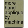 More Hand Applique by Machine door Beth Ferrier