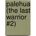 Palehua (The Last Warrior #2)