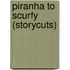 Piranha To Scurfy (Storycuts)