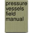 Pressure Vessels Field Manual