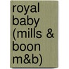 Royal Baby (Mills & Boon M&B) by Trish Morey