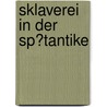 Sklaverei in Der Sp�Tantike door Vassil Loukarsky