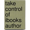 Take Control of Ibooks Author door Michael E. Cohen