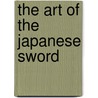 The Art of the Japanese Sword door Yoshindo Yoshihara