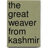 The Great Weaver from Kashmir door Halldor Laxness