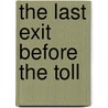 The Last Exit Before the Toll door Lynn Barnes