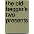 The Old Beggar's Two Presents