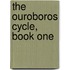 The Ouroboros Cycle, Book One