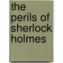 The Perils of Sherlock Holmes