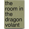 The Room in the Dragon Volant door Joseph Sheridan Lefanu