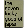 The Seven Lucky Gods of Japan door Reiko Chiba