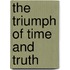 The Triumph of Time and Truth