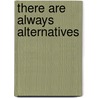 There Are Always Alternatives by Steve O'Hara