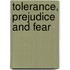 Tolerance, Prejudice and Fear