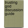 Trusting God Discussion Guide door Jerry Bridges