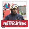 What Do They Do? Firefighters by Jennifer Zeiger