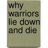 Why Warriors Lie Down and Die by Richard Trudgen