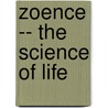 Zoence -- the Science of Life door Peter Dawkins