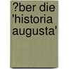 �Ber Die 'Historia Augusta' by Hanspeter Schneider