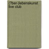 (�Ber-)Lebenskunst Live Club door Michael Langkamp
