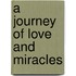 A Journey of Love and Miracles