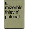 A Mizerble, Thievin' Polecat ! door Earle W. Jacobs