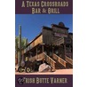 A Texas Crossroads Bar & Grill door Trish Butte Varner