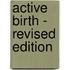 Active Birth - Revised Edition