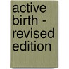 Active Birth - Revised Edition door Janet Balaskas