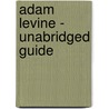 Adam Levine - Unabridged Guide door Gerald Charles