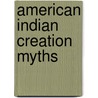 American Indian Creation Myths door Teresa Phd Pijoan