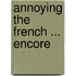 Annoying the French ... Encore