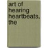 Art of Hearing Heartbeats, The