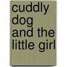 Cuddly Dog and the Little Girl door Thomas E. Paul